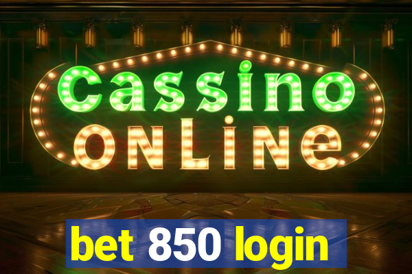 bet 850 login